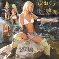 Girls  Fishing Calendar on Gotta Go Fly Fishing Calendar For 2010