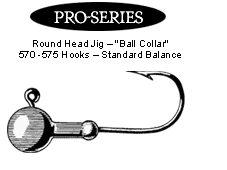 Pro - 100 Series Round Head Jig